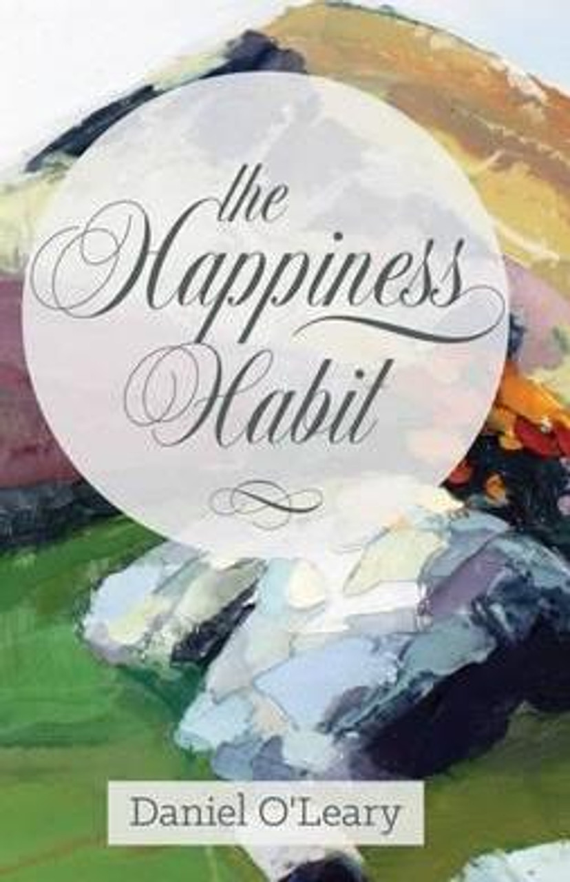 Daniel O'Leary / The Happiness Habit (Hardback) Daniel O'Leary / The Happiness Habit (Hardback)