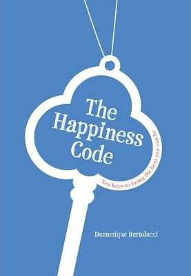 Domonique Bertolucci / The Happiness Code (Hardback)