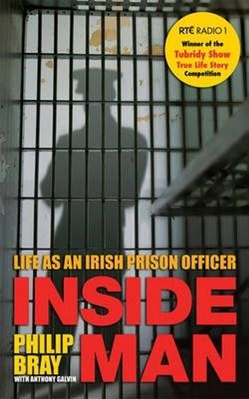 Philip Bray / Inside Man : Life as an Irish Prison Officer (Large Paperback)