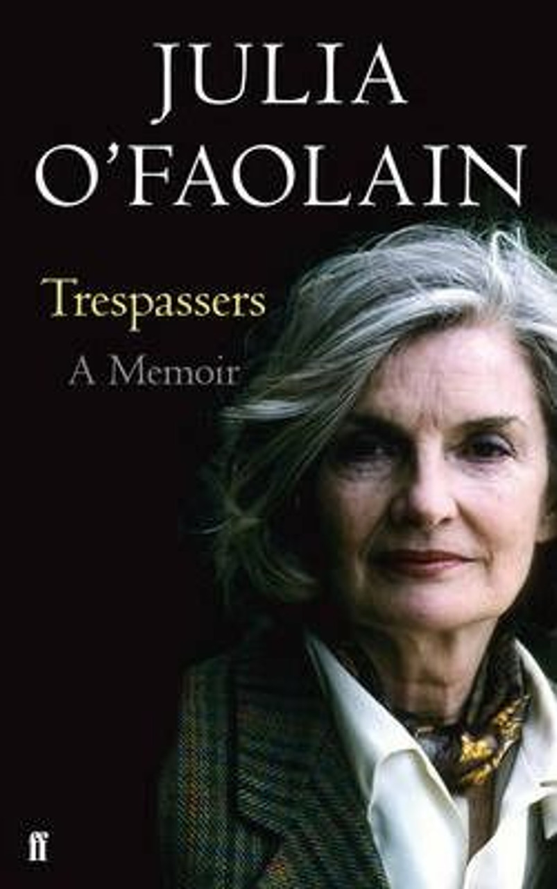 Julia O'Faolain / Trespassers : A Memoir (Large Paperback)
