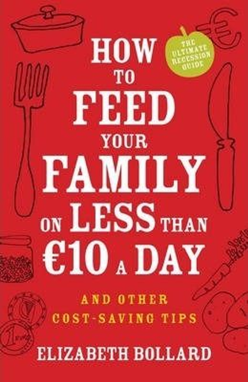 Elizabeth Bollard / How to Feed Your Family on Less than 10 a Day and Other Cost-saving Tips