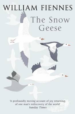 William Fiennes / The Snow Geese