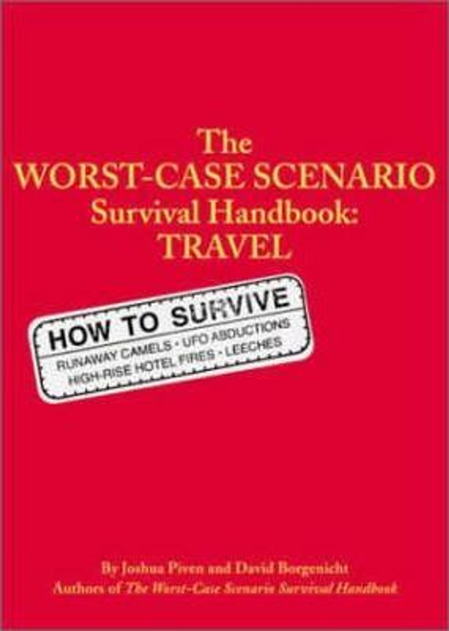 Joshua Piven / The Worst-case Scenario Travel Handbook