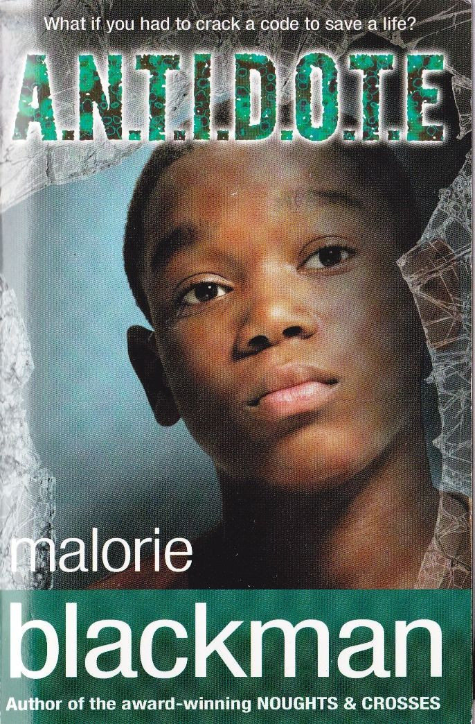 Malorie Blackman / A.N.T.I.D.O.T.E.