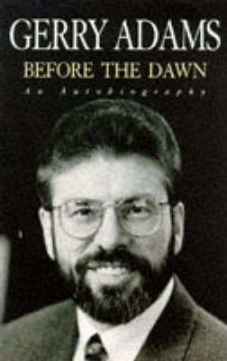 Gerry Adams / Before the Dawn : An Autobiography