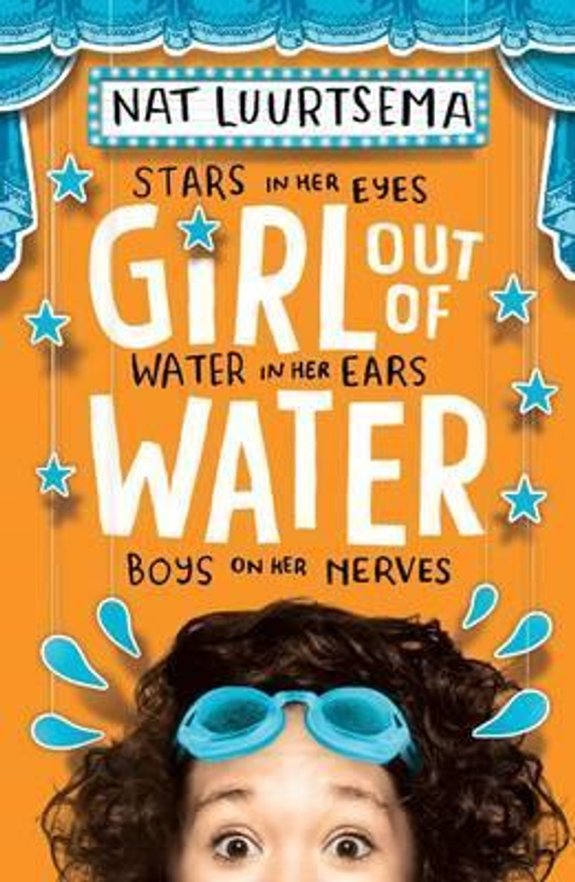 Nat Luurtsema / Girl Out of Water : Stars in Her Eyes. Water in Her Ears. Boys on Her Nerve