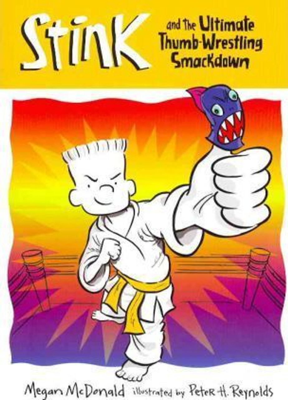 Megan McDonald / Stink And The Ultimate Thumb-Wrestling Smackdown Megan McDonald / Stink And The Ultimate Thumb-Wrestling Smackdown