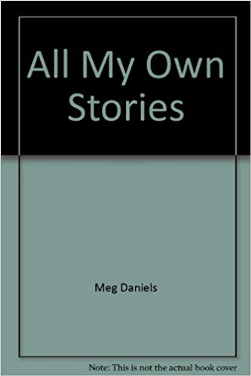 Meg Daniels / All My Own Stories