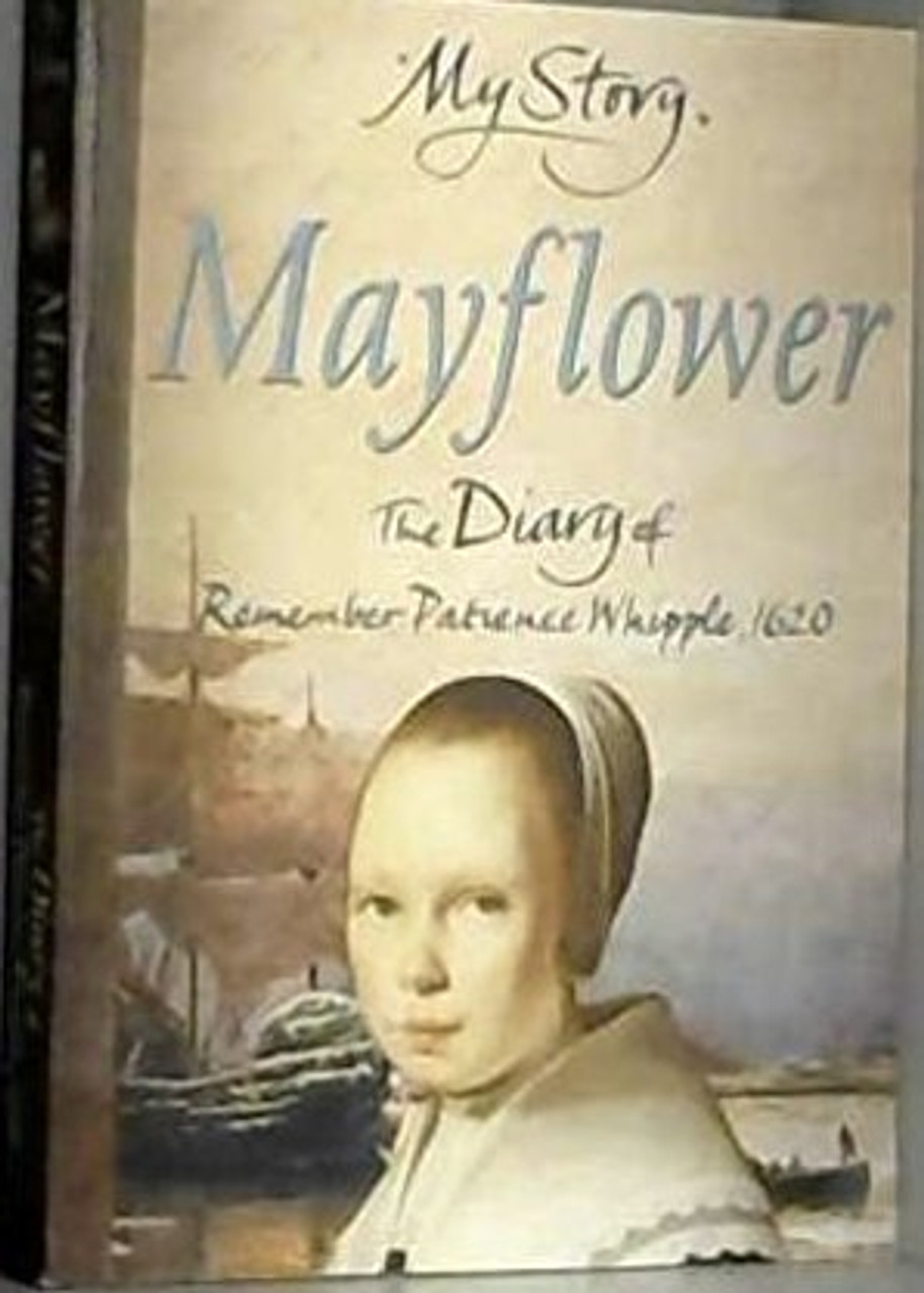 Kathryn Lasky / Mayflower: The Diary of Remember Patience Whipple, 1620