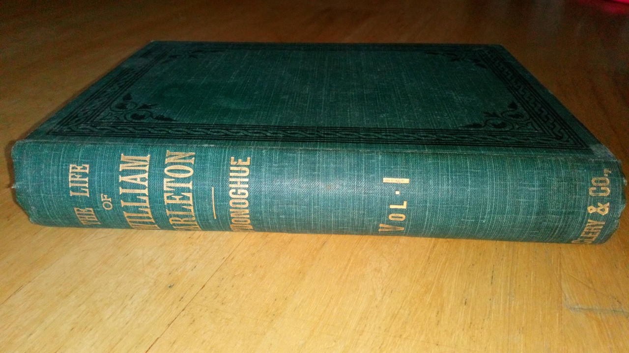 O'Donoghue, David J - Life of William Carleton - Vol 1 -1896 HB Literary Biography