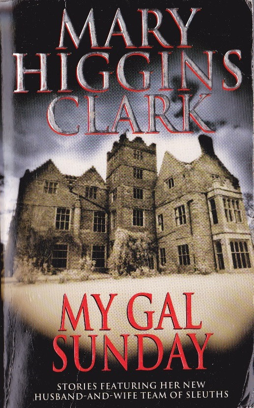 Mary Higgins Clark / My Gal Sunday