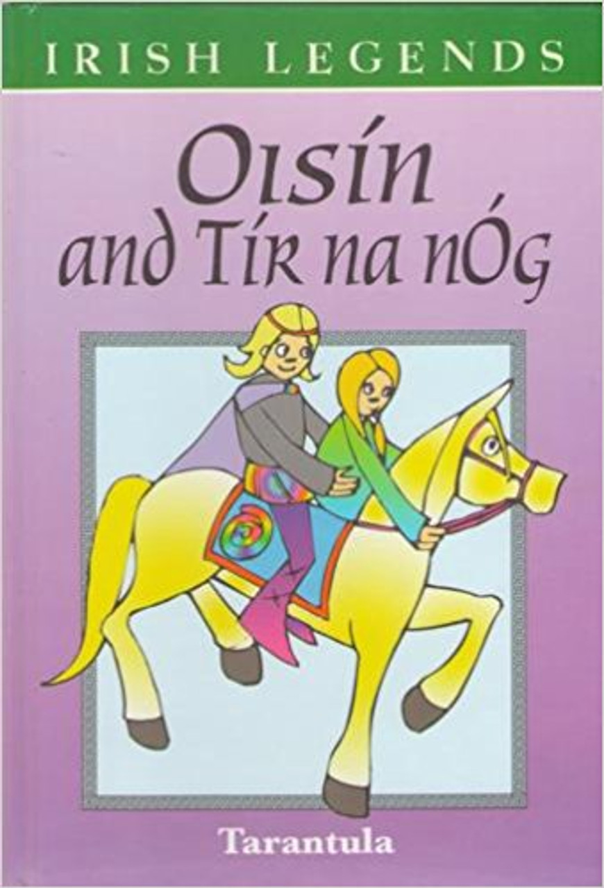 Irish legends: Oisin and Tir Na Nog