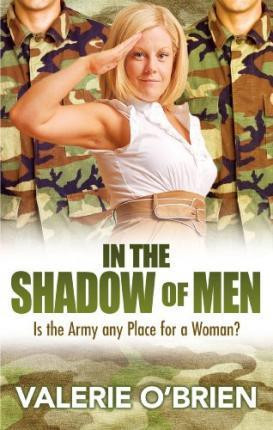 Valerie O'Brien / In the Shadow of Men