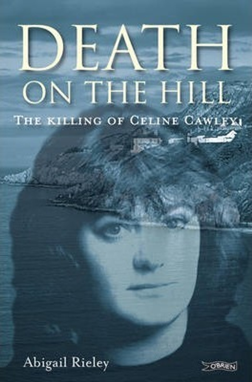 Abigail Rieley / Death on the Hill : The Killing of Celine Cawley