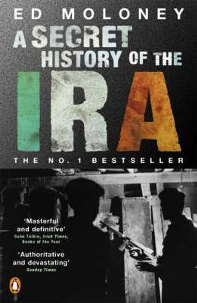 Ed Moloney / A Secret History of the IRA Ed Moloney / A Secret History of the IRA