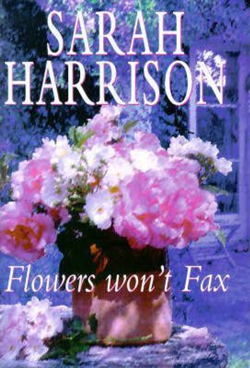 Sarah Harrison / Flowers Won't Fax (Hardback)