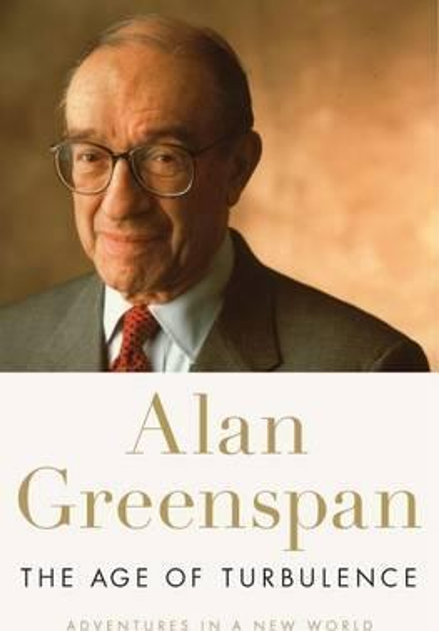 Alan Greenspan / The Age of Turbulence : Adventures in a New World (Hardback)