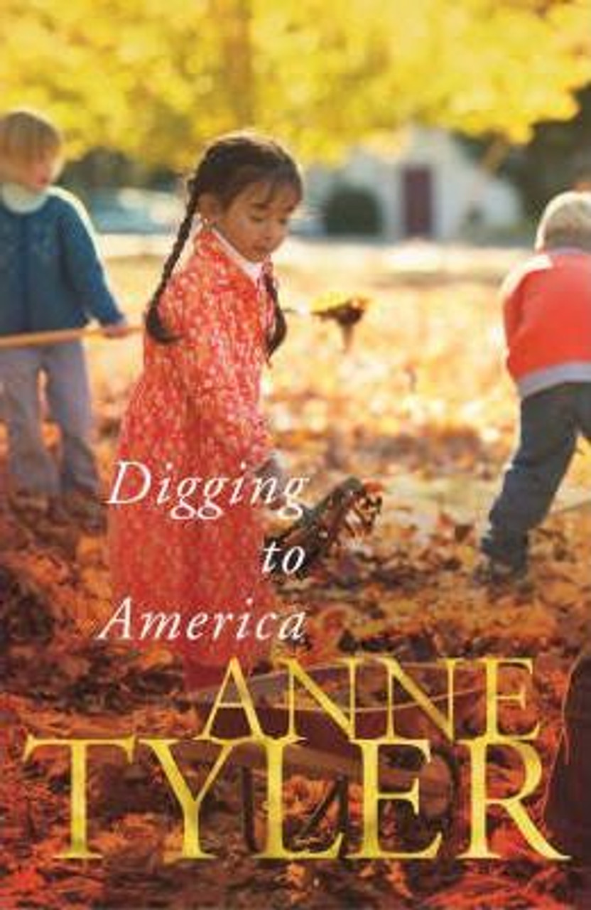 Anne Tyler / Digging to America (Hardback)