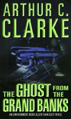 Arthur C. Clarke / The Ghost from the Grand Banks