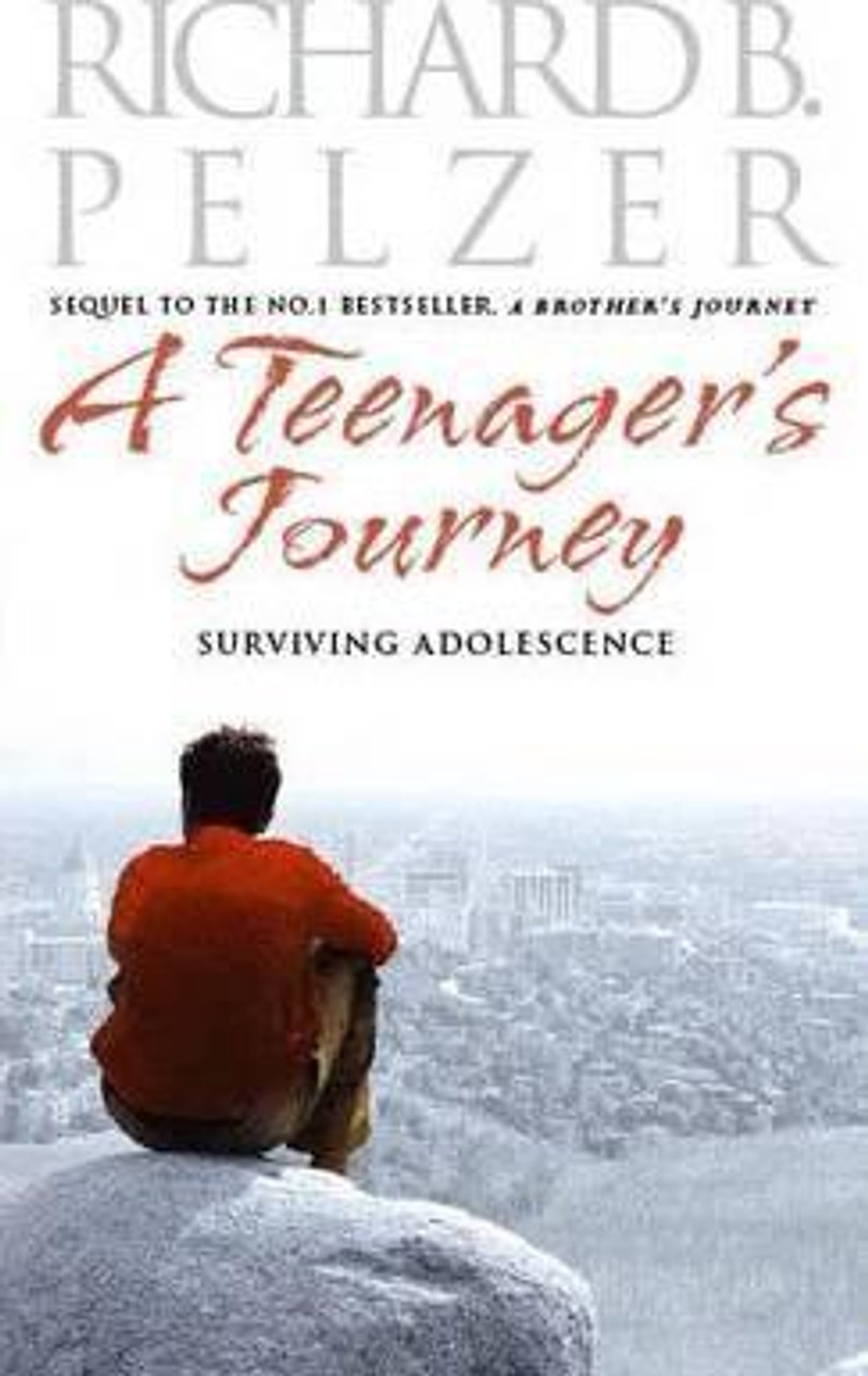 Richard B. Pelzer / A Teenager's Journey : Surviving Adolescence