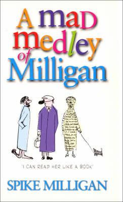 Spike Milligan / A Mad Medley Of Milligan