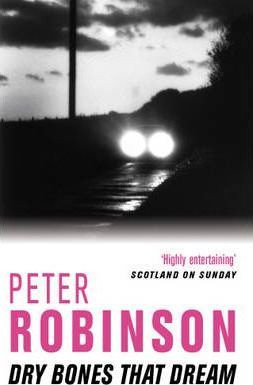 Peter Robinson / Dry Bones That Dream ( Final Account ) ( DCI Banks Novels - Book 7 )