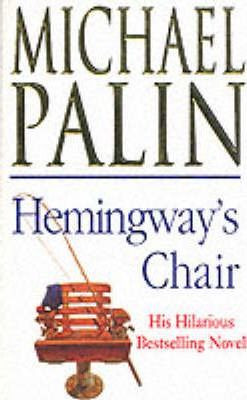 Michael Palin / Hemingway's Chair