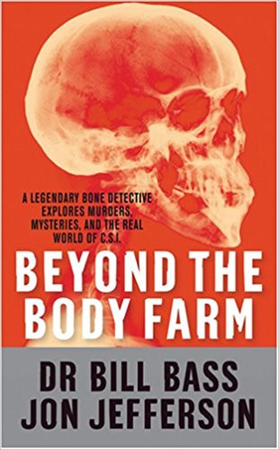 Bill Bass / Beyond the Body Farm