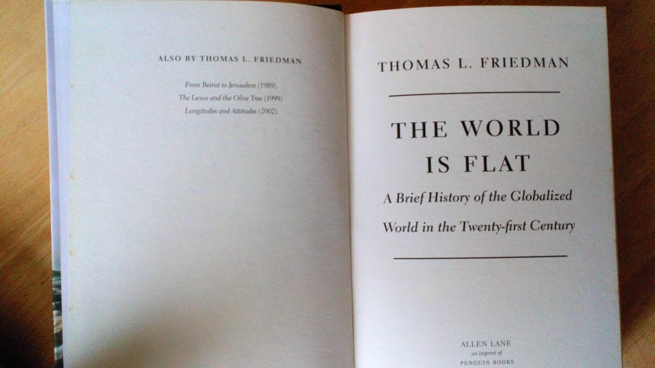 Thomas Friedman - the World is Flat - A Brief History of the Globalized World in the 21st Century HB 2005