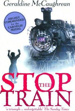 Geraldine McCaughrean / Stop the Train