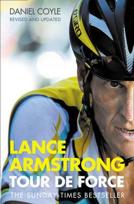 Daniel Coyle / Lance Armstrong : Tour De Force