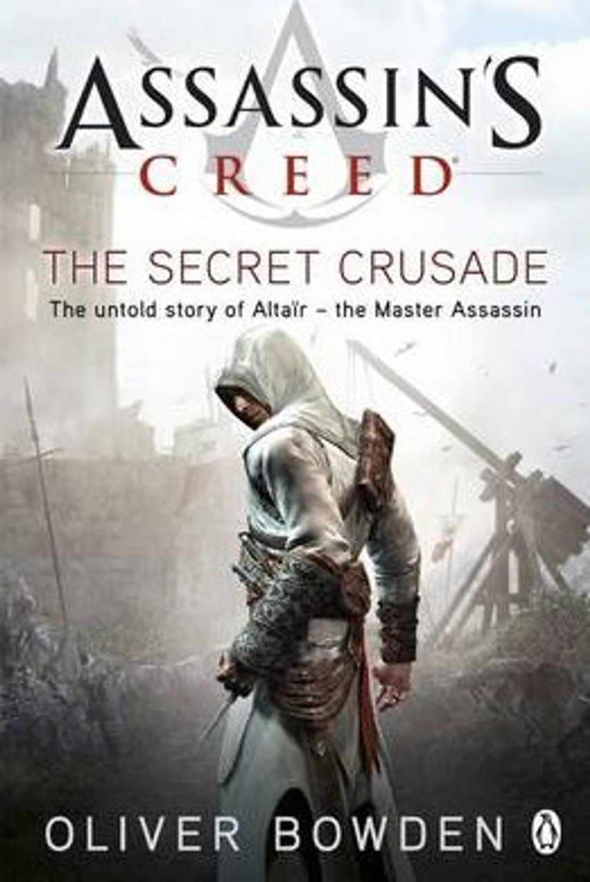 Bowden, Oliver - The Secret Crusade : Assassin's Creed  ( Book 3 ) - BRAND NEW