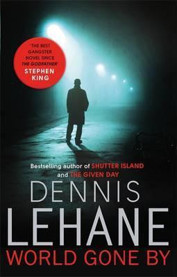 Dennis Lehane / World Gone By
