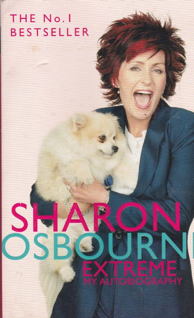 Sharon Osbourne / Extreme: My Biography