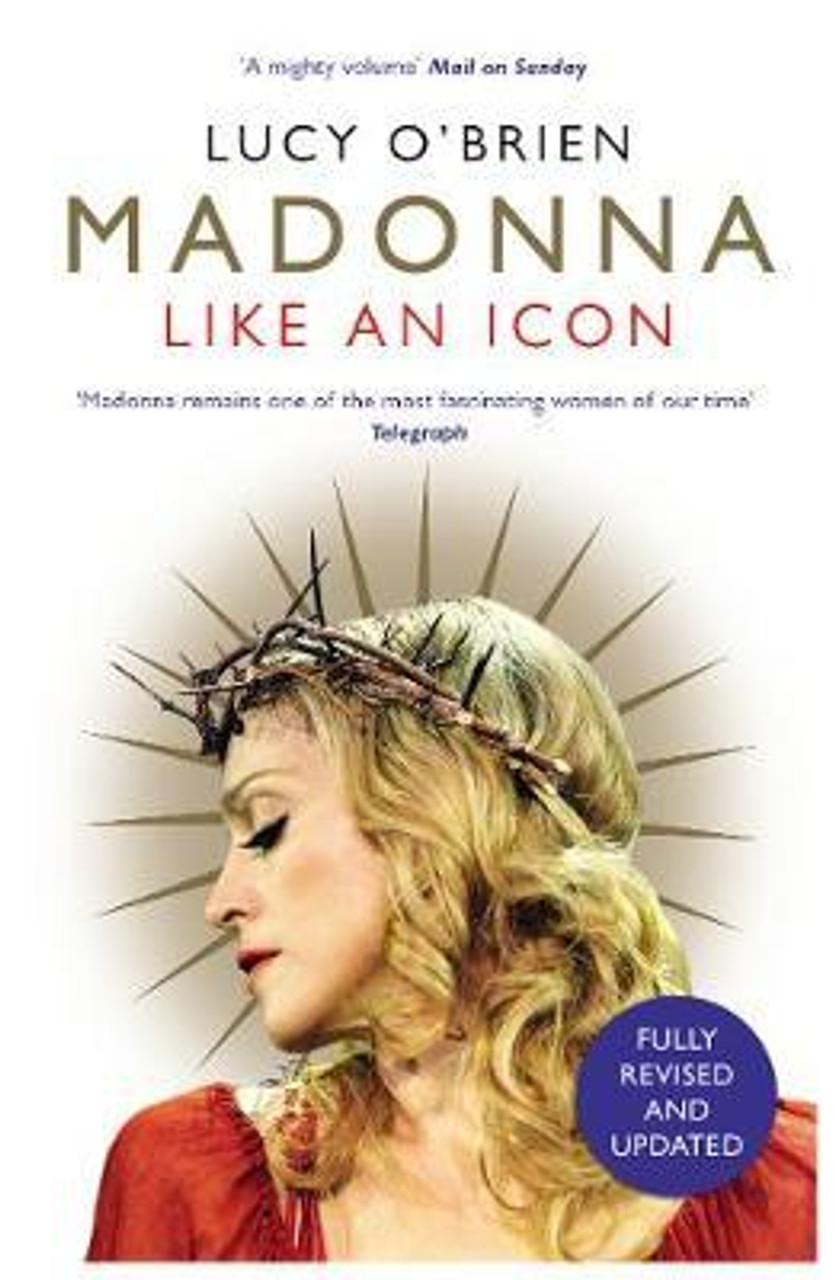 Lucy O'Brien / Madonna : Like an Icon