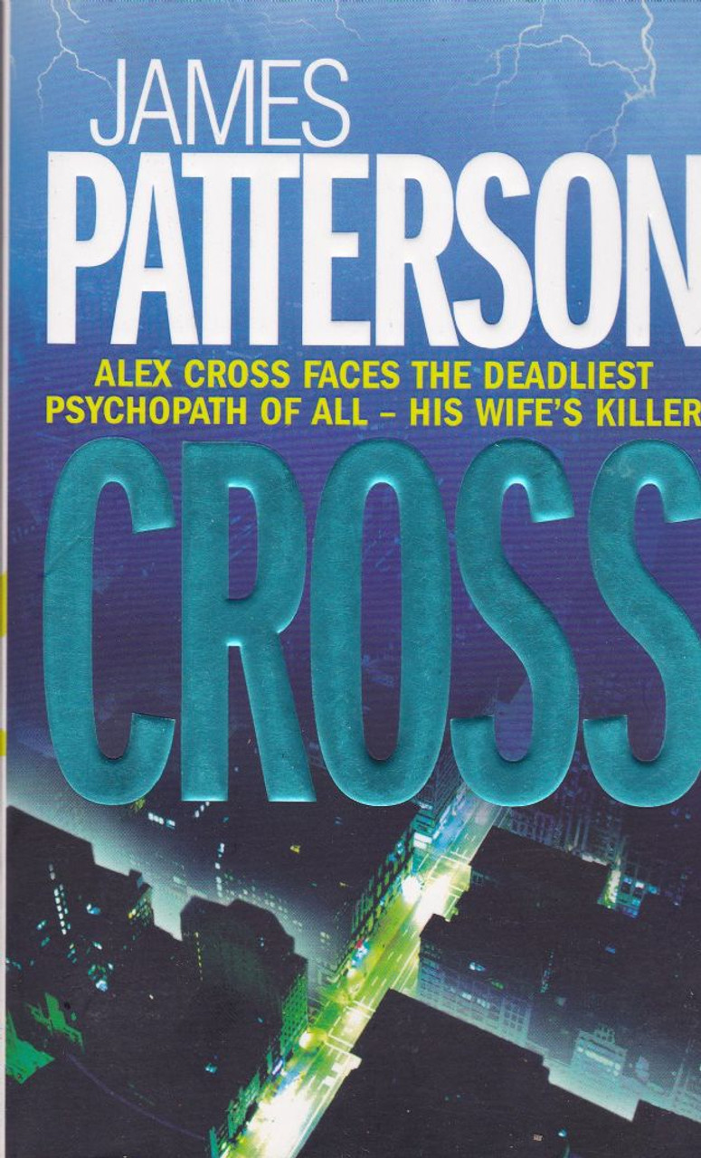 James Patterson / Cross ( Alex Cross Series - Book 12) James Patterson / Cross ( Alex Cross Series - Book 12)