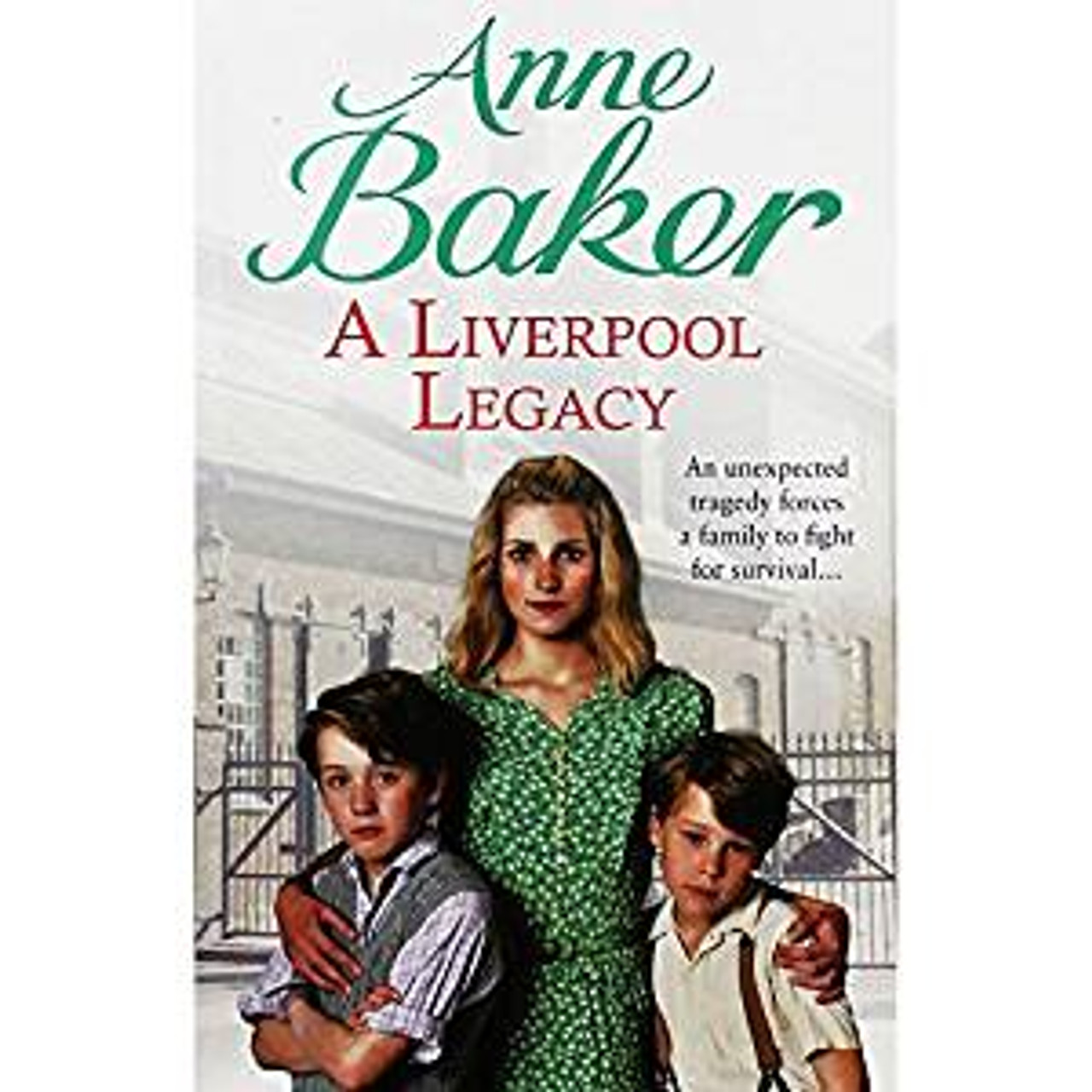 Anne Baker / A Liverpool Legacy