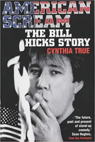 Cynthia TRUE / American Scream: The Bill Hicks Story