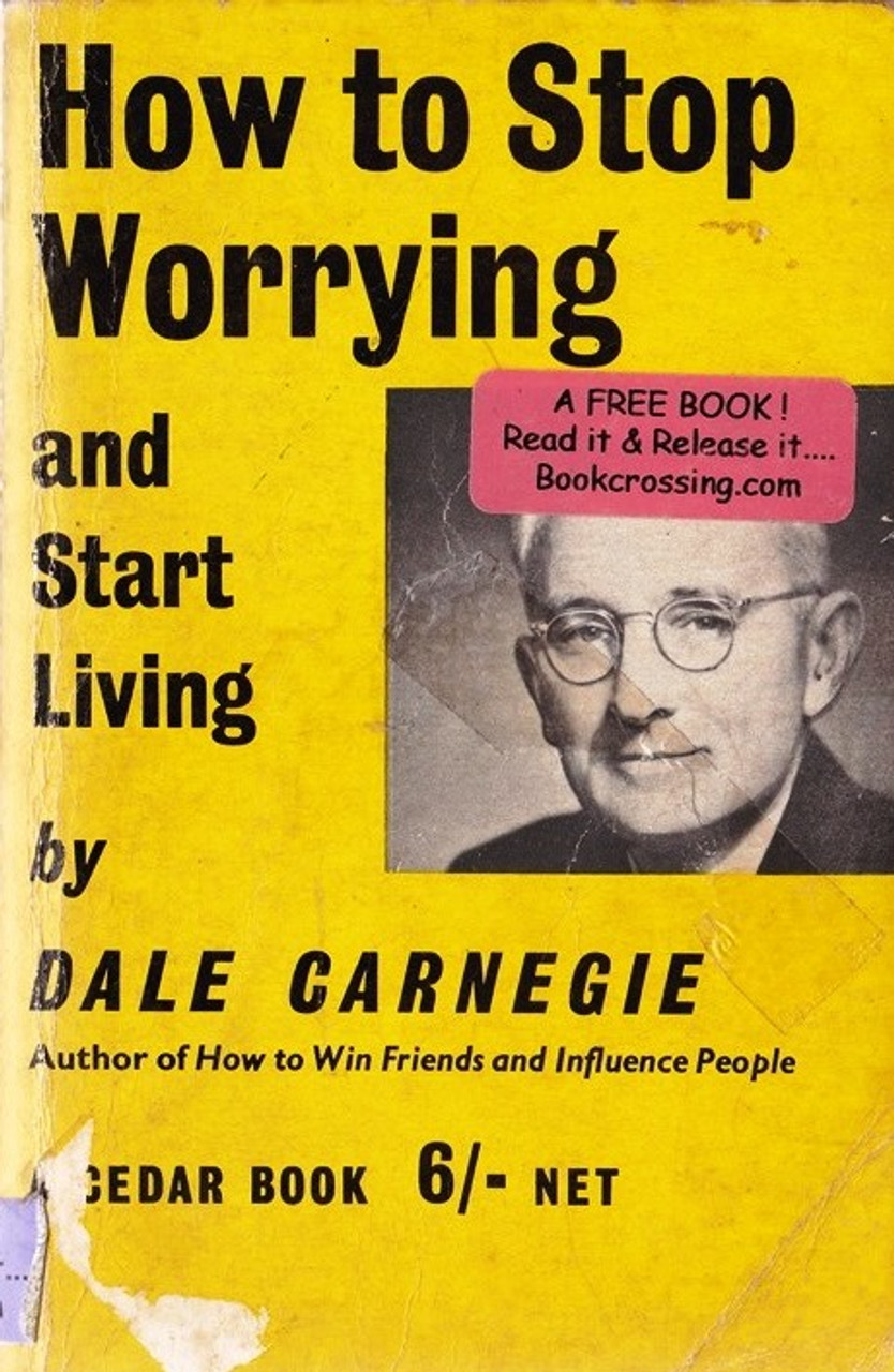 Dale Carnegie / How to Stop Worrying and Start Living