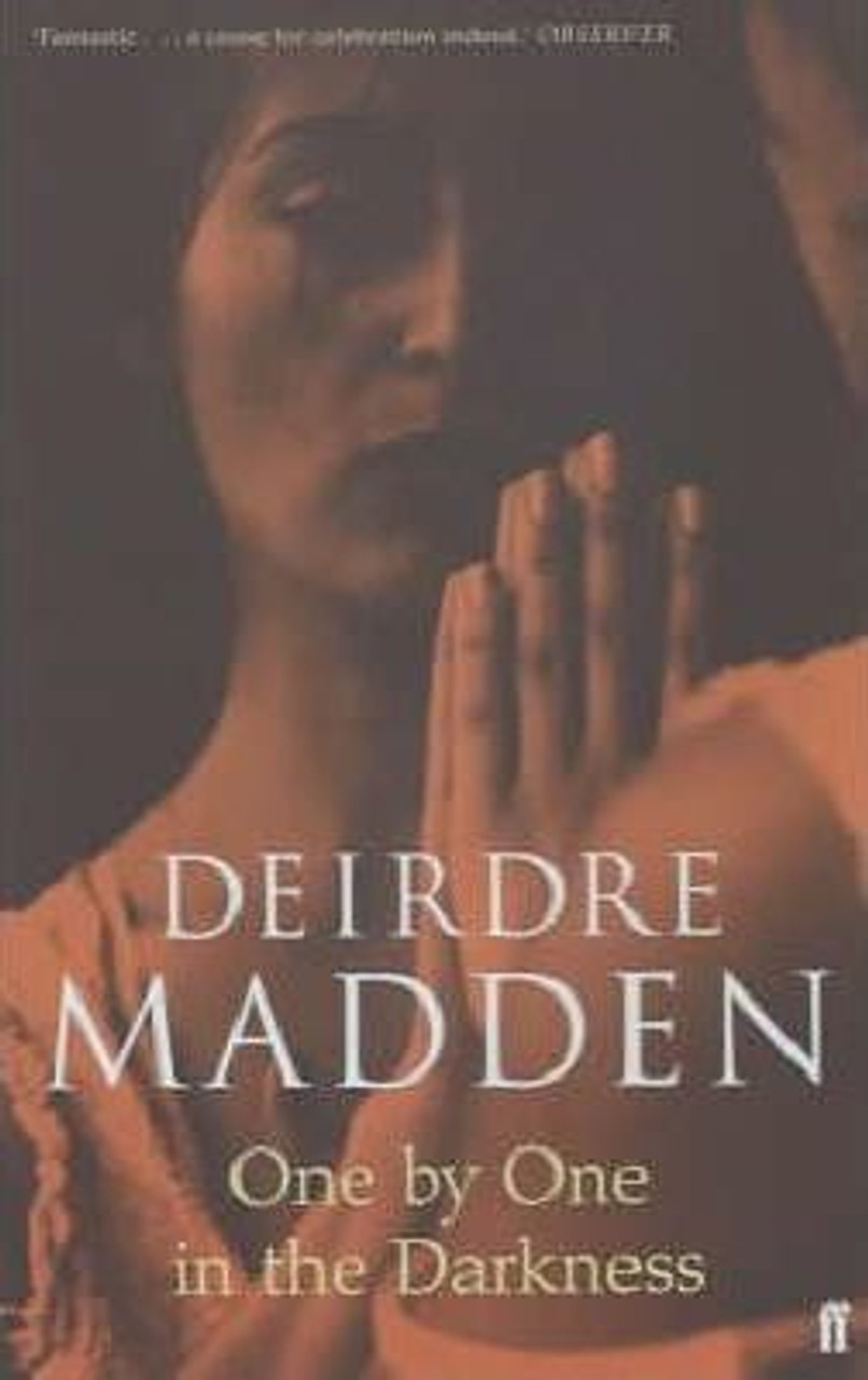 Deirdre Madden / One by One in the Darkness