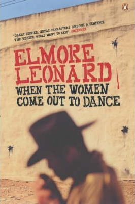 Elmore Leonard / When the Women Come Out to Dance