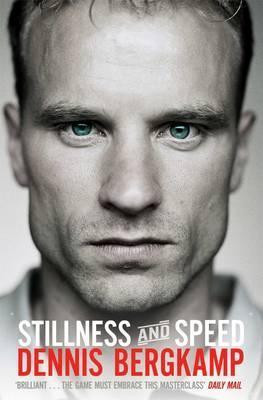 Dennis Bergkamp / Stillness and Speed