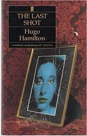 Hugo Hamilton / The Last Shot
