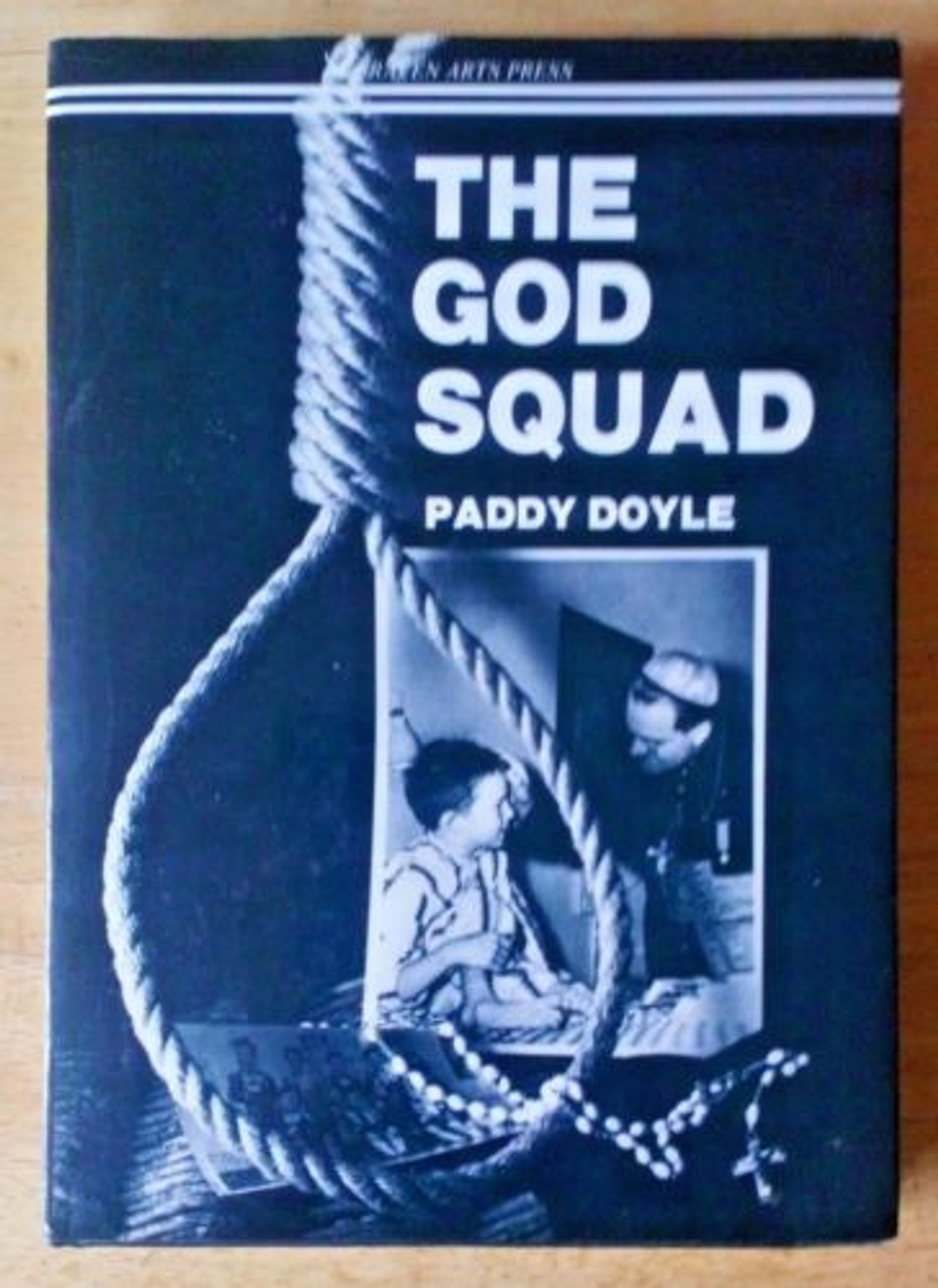 Paddy Doyle - The God Squad - HB 1st Edition 1988 - Irish Industrial Schools