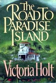 Victoria Holt / The Road to Paradise Island