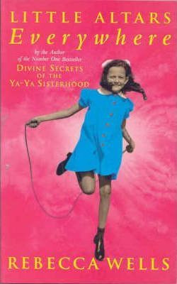 Rebecca Wells / Little Altars Everywhere