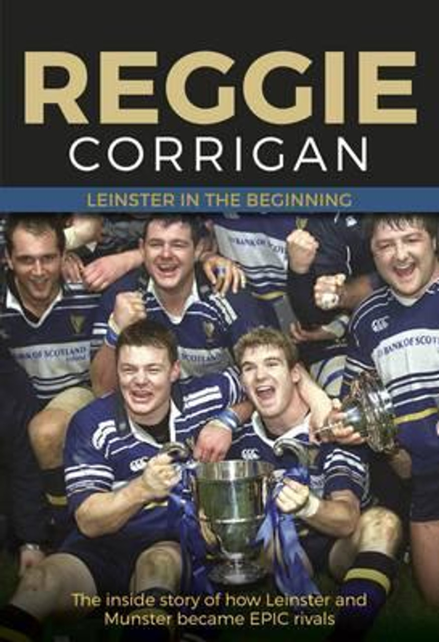 Reggie Corrigan /  Leinster in the Beginning(Large Paperback)