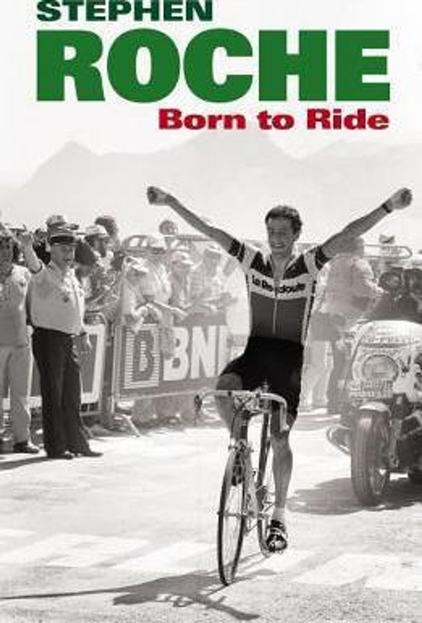 Stephen Roche / Born to Ride (Large Paperback)