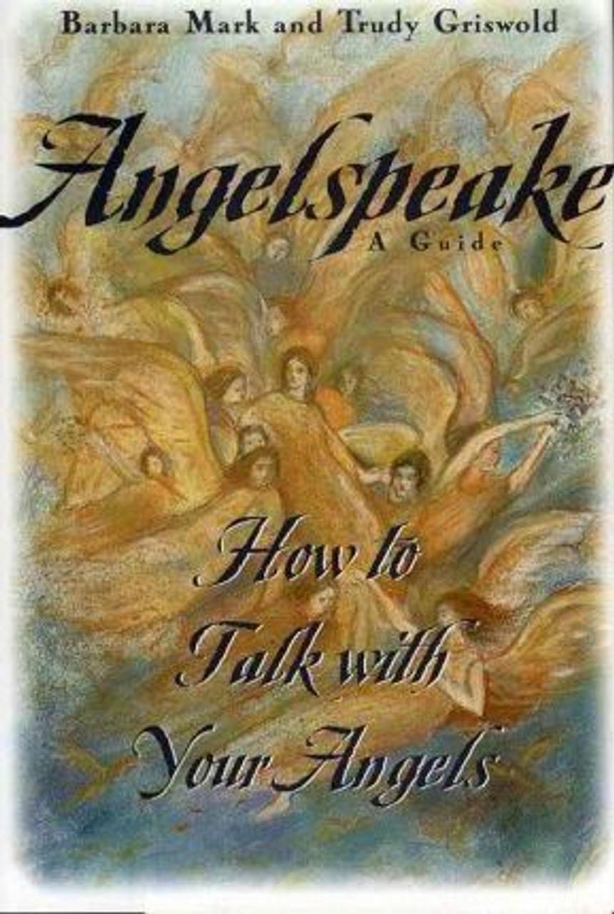 Barbara Mark / Angelspeake : How to Talk With Your Angels (Hardback)