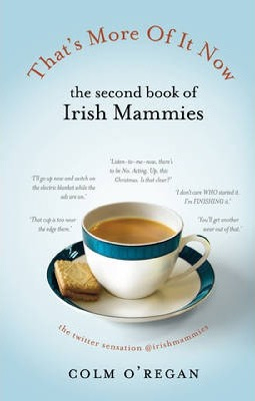 Colm O'Regan / That's More Of It Now : The Second Book Of Irish Mammies (Hardback)